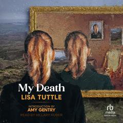 My Death by Lisa Tuttle audiobook