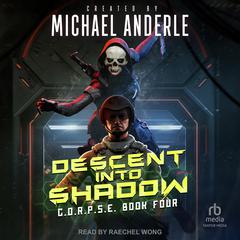 Descent into Shadow by Michael Anderle audiobook