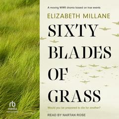 Sixty Blades of Grass by Elizabeth Millane audiobook