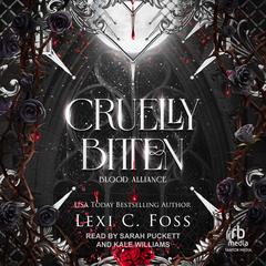 Cruelly Bitten by Lexi C. Foss audiobook