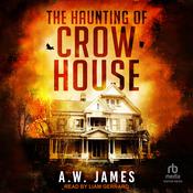 The Haunting of Crow House by  A. W. James audiobook