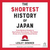 The Shortest History of Japan by  Lesley Downer audiobook
