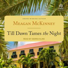 Till Dawn Tames the Night by Meagan McKinney audiobook