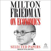 Milton Friedman on Economics by  Milton Friedman audiobook