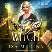 Good Bad Witch by  Isa Medina audiobook