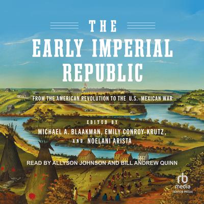 The Early Imperial Republic by Michael A. Blaakman audiobook