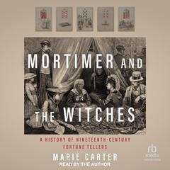 Mortimer and the Witches by Marie Carter audiobook