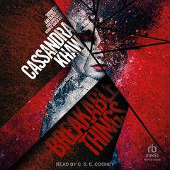 Breakable Things by Cassandra Khaw audiobook