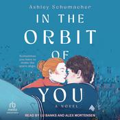 In the Orbit of You by  Ashley Schumacher audiobook