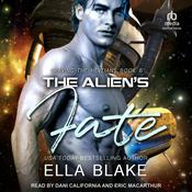 The Alien's Fate by  Ella Blake audiobook