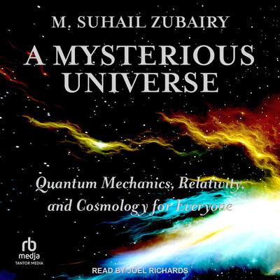 A Mysterious Universe by M. Suhail Zubairy audiobook