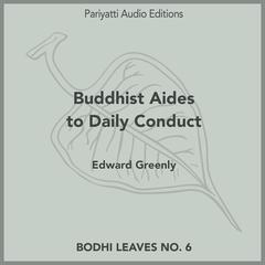 Buddhist Aids To Daily Conduct by Edward Greenly audiobook