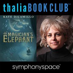 Thalia Book Club: Kate DiCamillo's The Magician's Elephant by Kate DiCamillo audiobook