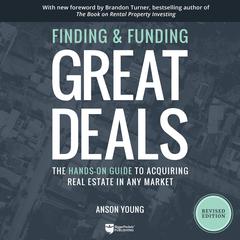 Finding and Funding Great Deals, Revised Edition by Anson Young audiobook