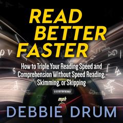 Read Better Faster by Debbie Drum audiobook