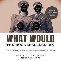 What Would the Rockefellers Do? by Garrett Gunderson audiobook