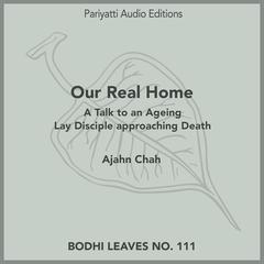 Our Real Home by Ajahn Chah audiobook