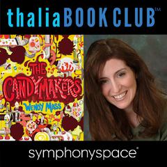 Thalia Book Club: Wendy Mass' The Candymakers by Wendy Mass audiobook