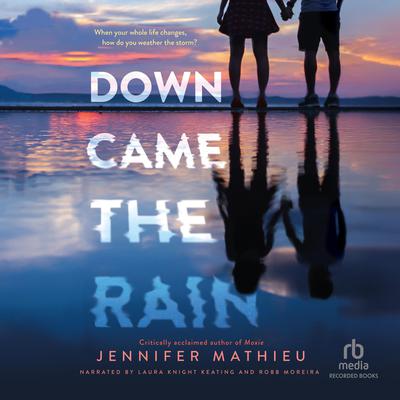 Down Came the Rain by Jennifer Mathieu audiobook