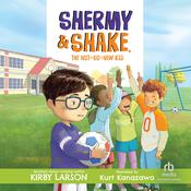 Shermy & Shake, the Not-So-New Kid by  Kirby Larson audiobook