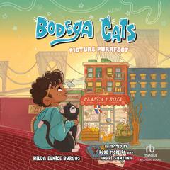Bodega Cats: Picture Purrfect by Hilda Eunice Burgos audiobook