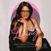 Keep Living by  Loreal Chanel “LC” Palmer audiobook