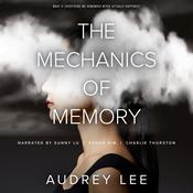 The Mechanics of Memory by  Audrey Lee audiobook