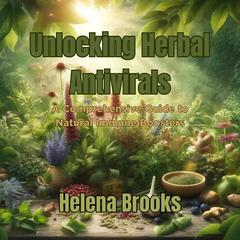 Unlocking Herbal Antivirals by Helena Brooks audiobook