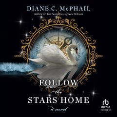 Follow the Stars Home by Diane C. McPhail audiobook
