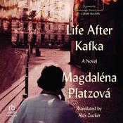 Life After Kafka by  Magdaléna Platzová audiobook