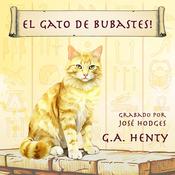 El Gato de Bubastes! by  G. A. Henty audiobook