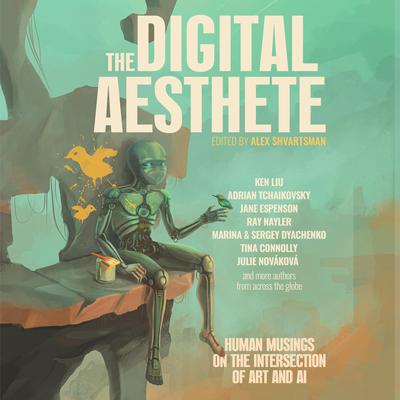 The Digital Aesthete by Ken Liu audiobook