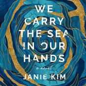 We Carry the Sea in Our Hands by  Janie Kim audiobook
