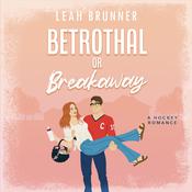 Betrothal or Breakaway by  Leah Brunner audiobook