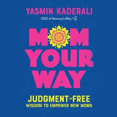 Mom Your Way by Yasmin Kaderali audiobook