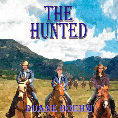 The Hunted by Duane Boehm audiobook