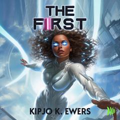 The First by Kipjo Ewers audiobook