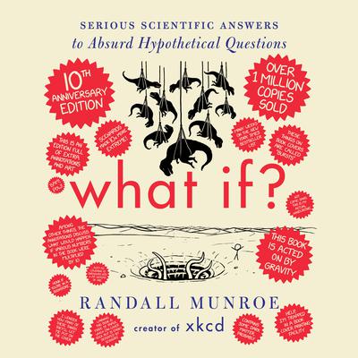 What If? 10th Anniversary Edition by Randall Munroe audiobook