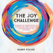 The Joy Challenge by  Randy Frazee audiobook