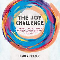 The Joy Challenge by Randy Frazee audiobook