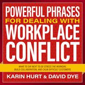 Powerful Phrases for Dealing with Workplace Conflict by  Karin Hurt audiobook