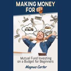 Making More Money for You! by Magnus Carter audiobook