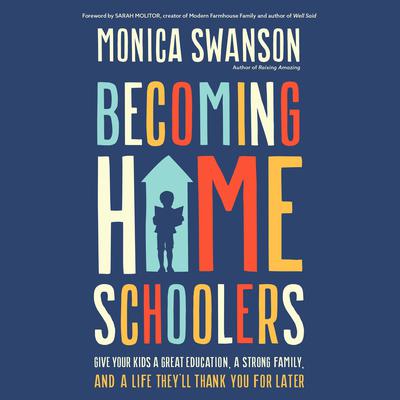 Becoming Homeschoolers by Monica Swanson audiobook