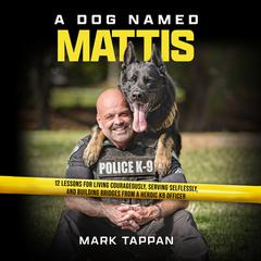 A Dog Named Mattis by Mark Tappan audiobook