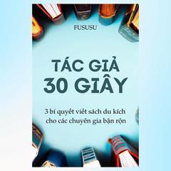 Tác Giả 30 Giây by Fususu  audiobook