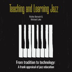 Teaching and Learning Jazz by Richie Beirach audiobook