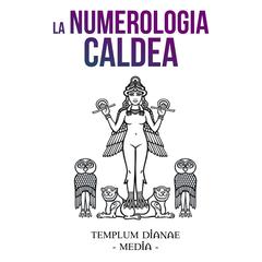 La Numerologia Caldea by Templum Dianae Media audiobook