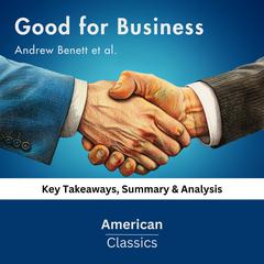 Good for Business by Andrew Benett et al. by American Classics audiobook