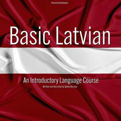Basic Latvian by Baiba Berziņa audiobook