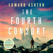 The Fourth Consort by  Edward Ashton audiobook